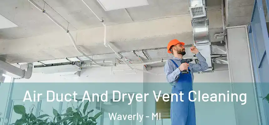  Air Duct And Dryer Vent Cleaning Waverly - MI