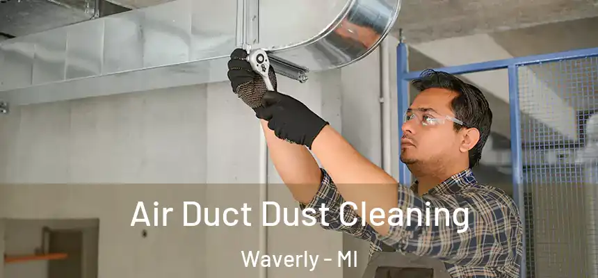  Air Duct Dust Cleaning Waverly - MI