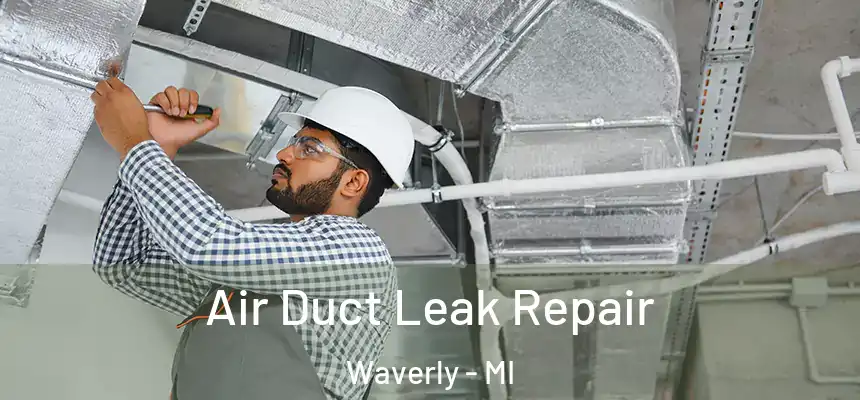  Air Duct Leak Repair Waverly - MI