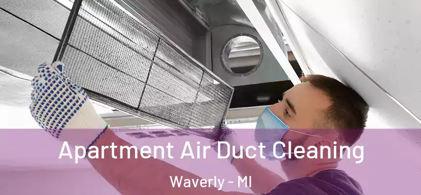 Apartment Air Duct Cleaning Waverly - MI