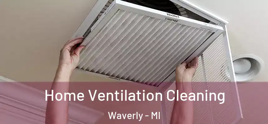  Home Ventilation Cleaning Waverly - MI