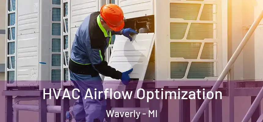 HVAC Airflow Optimization Waverly - MI