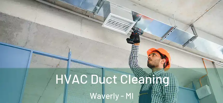  HVAC Duct Cleaning Waverly - MI