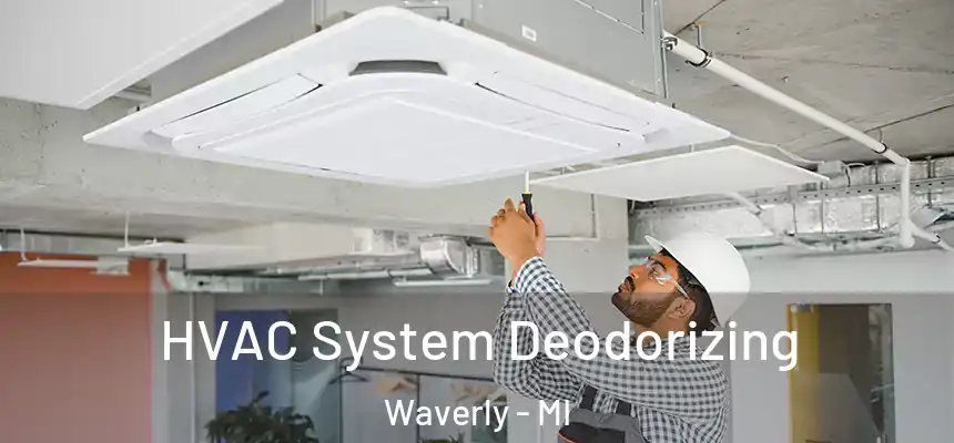 HVAC System Deodorizing Waverly - MI