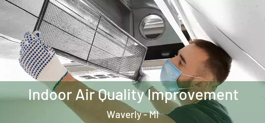 Indoor Air Quality Improvement Waverly - MI