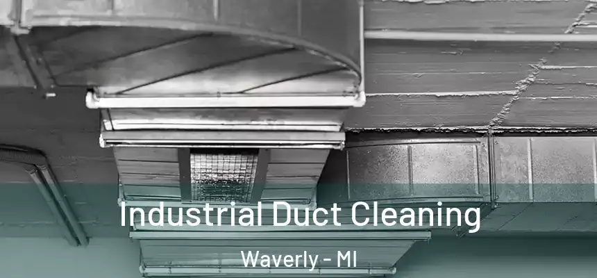 Industrial Duct Cleaning Waverly - MI