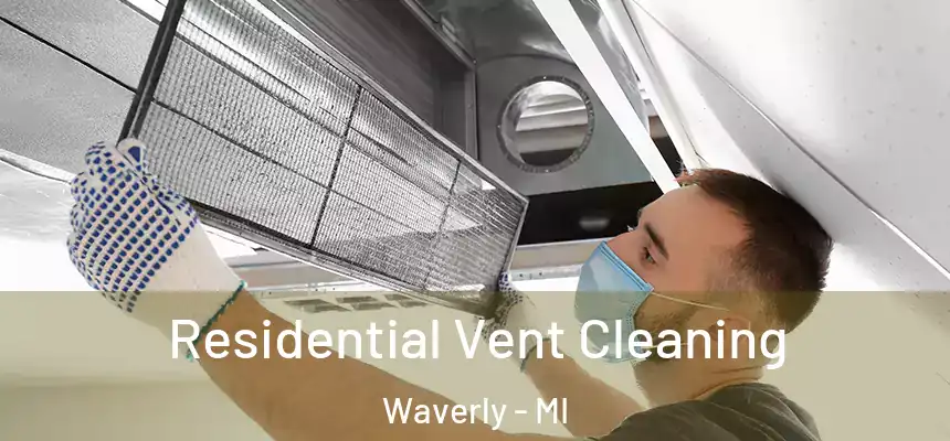  Residential Vent Cleaning Waverly - MI